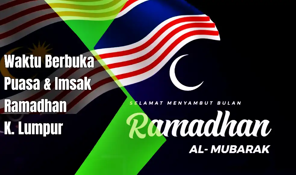 waktu buka puasa ramadan kuala lumpur