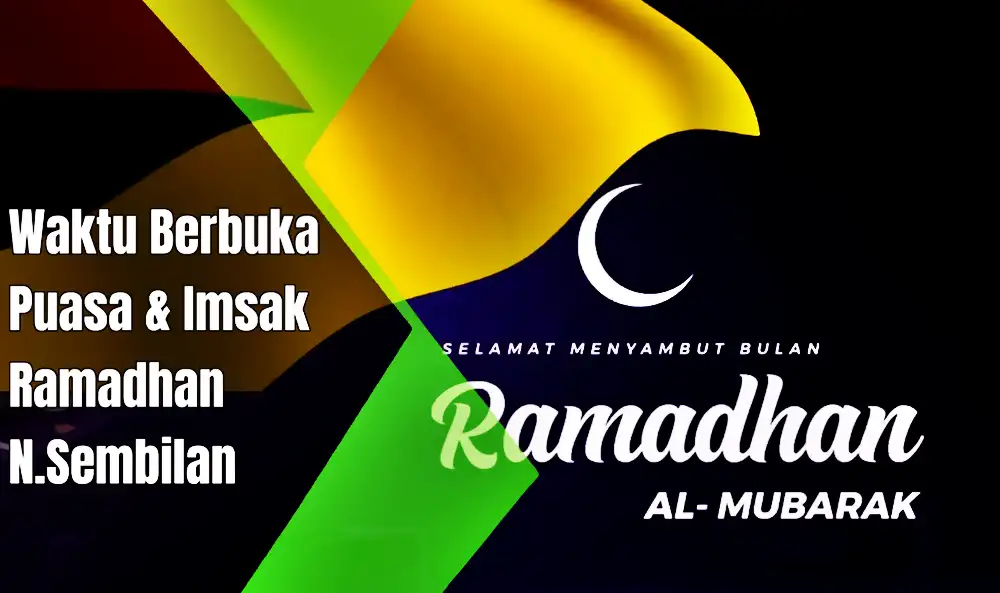 waktu buka puasa ramadan negeri sembilan