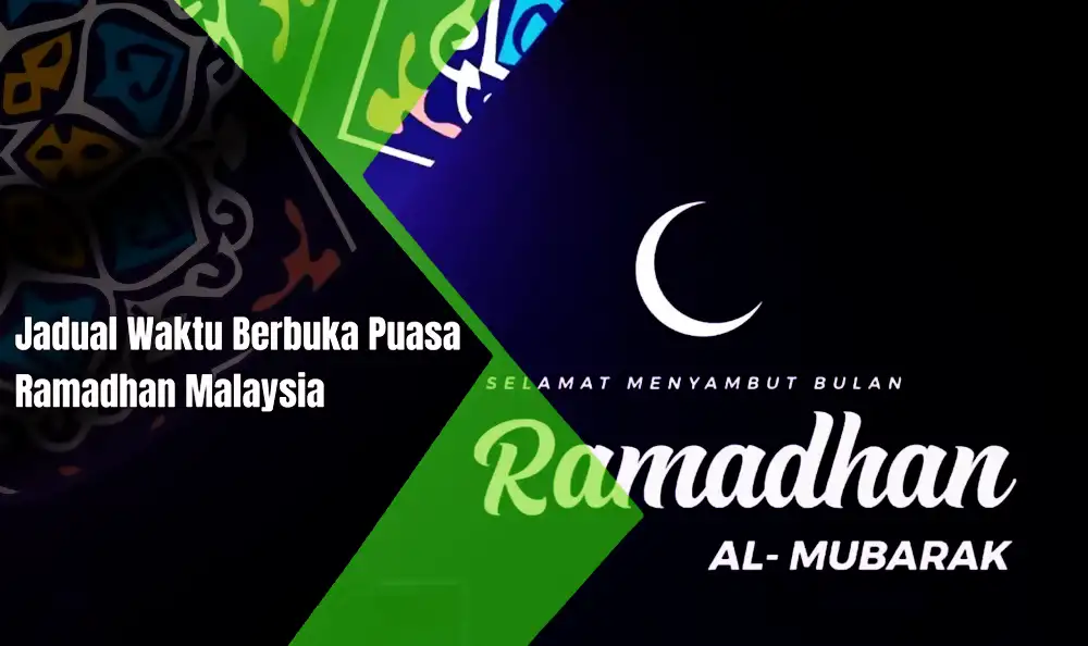 waktu buka puasa ramadhan malaysia